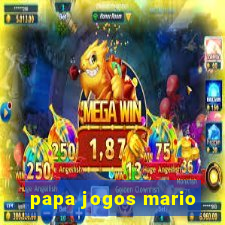 papa jogos mario